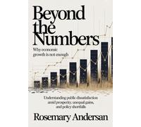 Beyond the Numbers: Why Economic Growth Is Not Enough: Understanding Public Dissatisfaction Amid Prosperity, Unequal Gains, and Policy Shortfalls