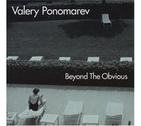 Ponomarev, Valery - Beyond The Obvious
