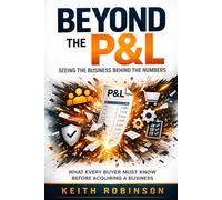 Beyond the P&L: Seeing the Business Behind the Numbers