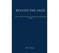 BEYOND THE PAGE: The Genesis of Physical Alignment Architecture (PAA)