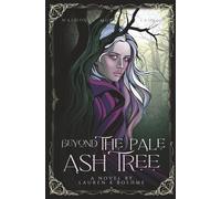 Beyond the Pale Ash Tree
