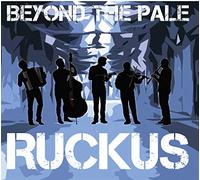 Beyond The Pale - Ruckus