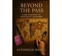 Beyond the pass: A chef's journey to hospitality leadership