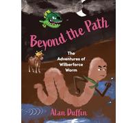 Beyond the Path: The Adventures of Wilberforce Worm