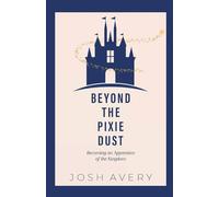 Beyond the Pixie Dust: Becoming an Apprentice of the Kingdom