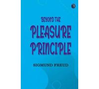 Beyond the Pleasure Principle