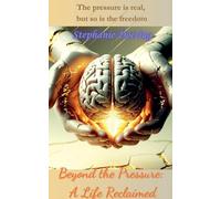 Beyond the Pressure: A Life Reclaimed