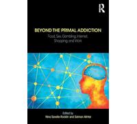 Beyond the Primal Addiction: Food, Sex, Gambling, Internet, Shopping, and Work