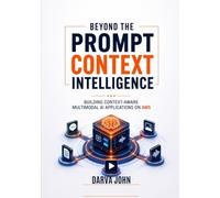 Beyond the Prompt Context Intelligence: Building Context-Aware Multimodal Al Applications on AWS