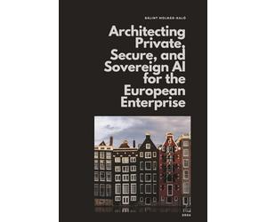 Beyond the Public Cloud: Architecting Private, Secure, and Sovereign AI for the European Enterprise