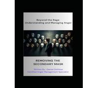 Beyond the Rage: Understanding and Managing Anger