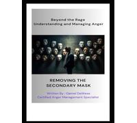 Beyond the Rage: Understanding and Managing Anger