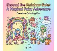 Beyond the Rainbow Gate: A Magical Fairy Adventure: Creative Coloring Fun