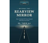 Beyond the Rearview Mirror: How a Fractional CFO Turns Financial Blind Spots into Growth