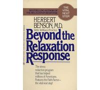 Beyond the Relaxation Response: The Stress-Reduction Program That Has Helped Millions of Americans