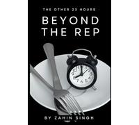 Beyond The Rep: The other 23 hours