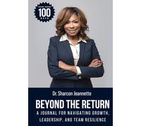 Beyond the Return: A Journal for Navigating Growth, Leadership, and Team Resilience