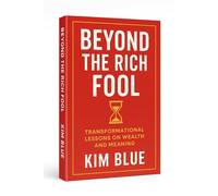 Beyond the Rich Fool: The Path from Hollow Achievement to Lasting Fulfillment