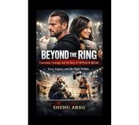 Beyond the Ring: Conviction, Courage, and the Story of CM Punk & AJ Lee: Love, Legacy, and the Fight Within.