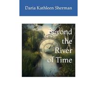 Beyond the River of Time