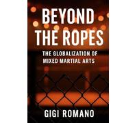 Beyond the Ropes: The Globalization of Mixed Martial Arts