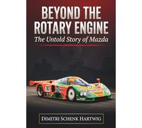 BEYOND THE ROTARY ENGINE: The Untold Story of Mazda