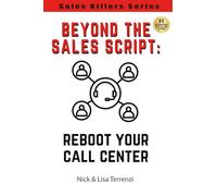 Beyond the Sales Script: Reboot Your Call Center