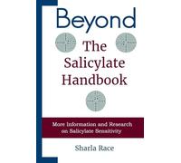 Beyond the Salicylate Handbook: More Information and Research on Salicylate Sensitivity