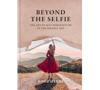 Rosie Hardy Beyond the Selfie (Copertina rigida)