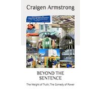 BEYOND THE SENTENCE: The Weight of Truth, The Comedy of Power