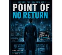 BEYOND THE SHADOW LINE - POINT OF NO RETURN: A Spy Thriller Coloring Book for Adults
