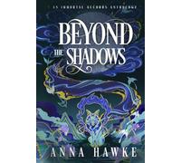 Beyond the Shadows: An Immortal Accords Anthology