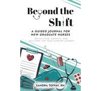 Beyond the Shift: A Nurse’s Journal for Mental Clarity and Strength