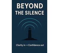 Beyond the Silence: Clarity in → Confidence out