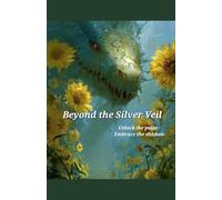 Beyond the Silver Veil