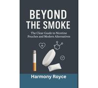 Beyond the Smoke: The Clear Guide to Nicotine Pouches and Modern Alternatives: 62