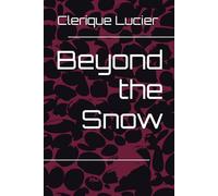 Beyond the Snow