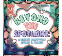 Beyond the Spotlight: A Dancer's Competition Journal & Planner: The "Mermaid Vibes" Edition
