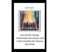 Beyond the Stamp: Unlearning Stereotypes and Understanding the Human Spectrum