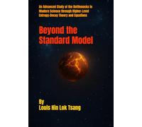 Beyond the Standard Model: An Advanced Study of the Bottlenecks in Modern Science through Higher-Level Entropy-Decay Theory and Equations