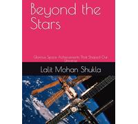 Beyond the Stars: Glorious Space Achievements That Shaped Our Universe