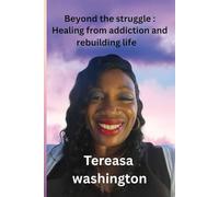 Beyond the Struggle:Healing from Addiction and Rebuilding Life