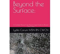 Beyond the Surface:: A Certified Wound Care Nurse’s Legal Guide to Wound Care Cases.
