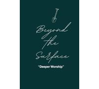 Beyond the Surface: Deeper Worship