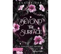 Libri Dee Claire - Beyond The Surface. Il Fascino Del Proibito