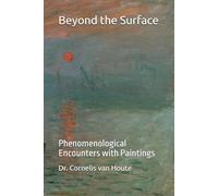 Beyond the Surface: Phenomenological Encounters with Paintings: 8