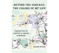 Beyond The Surface: The Colors of My Life