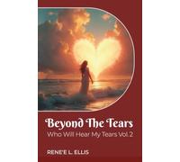 Beyond The Tears: Who Will Hear My Tears Vol. 2