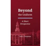 Beyond the Uniform: A Short Perspective on Becoming Worthy of Those We Lead