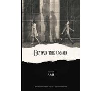 BEYOND THE UNSAID: Where every moment holds a thousand emotions